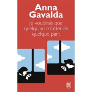  Je voudrais que quelqu'un m'attende quelque part 
