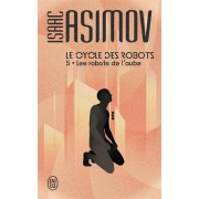  Le cycle des robots t.5 ; les robots de l'aube 