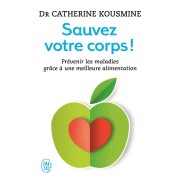  Sauvez votre corps ! prévenir les malades grâce à une meilleure alimentation 