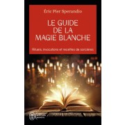  Le guide de la magie blanche - Recettes de sorcières  