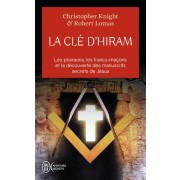  La clé d'Hiram - Les pharaons , les francs-maçons et la découverte des manuscrits secrets de Jésus  