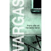  Pars vite et reviens tard 