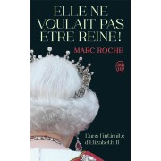  Elle ne voulait pas être reine ! dans l'intimite d'Elizabeth II 