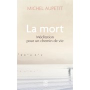  La mort : méditation pour un chemin de vie 