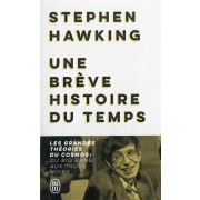  Une brève histoire du temps : les grandes théories du cosmos : du big bang aux trous noirs 