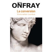  La conversion - Vivre selon Lucrèce  