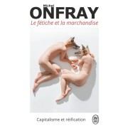  Le fétiche & la marchandise - Capitalisme & réification  