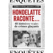  Hondelatte raconte... - 48 histoires vraies de crimes glaçants 