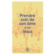  Prendre soin de son âme... avec Jésus  