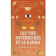  Les vies antérieures et le karma - Accéder à ses mystères, réaliser sa mission de vie  