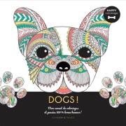 Dogs ! - Mon carnet de coloriages & messages 100 % bonne humeur !  