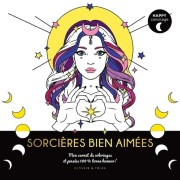  Sorcières bien aimées - Mon carnet de coloriages et pensées 100 % magiques !  