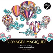  Voyages magiques - Mon carnet de coloriages et pensées 100% bonne humeur !  