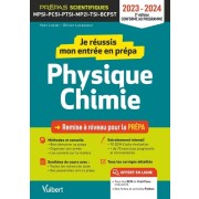  Je réussis mon entrée en prépa physique-chimie - MPSI-PCSI-PTSI-MP2I-BCPST  