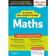  Je réussis mon entrée en prépa maths - MPSI-PCSI-PTSI-MP2I-TSI-BCPST  