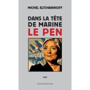  Dans la tête de Marine Le Pen  