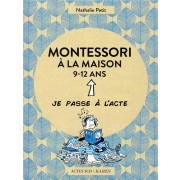  Montessori à la maison ; 9-12 ans  
