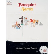  Basquiat Remix - Matisse, Picasso, Twombly  