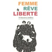  Femme, Rêve, Liberté - 12 histoires inédites  