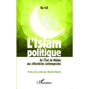  L'Islam politique - De l'Etat de Médine aux réformistes contemporains 