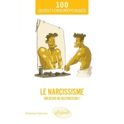  Le narcissisme - Créateur ou destructeur ? 