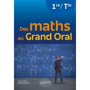  Des maths au Grand Oral - Première et Terminale 