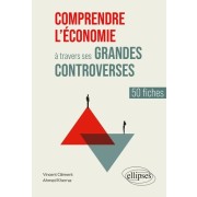  Comprendre l'économie à travers ses grandes controverses - 50 fiches 