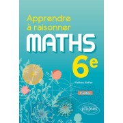  Apprendre à raisonner - Mathématiques - Sixième 