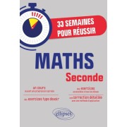 33 semaines pour réussir les Maths en Seconde - Cours suivant une progression spiralée avec exercices et devoirs corrigés 