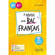  Seconde. Première. Je réussis mon bac Français 