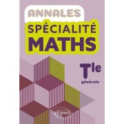  Annales Spécialité Maths. Terminale générale 