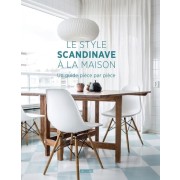 Le style scandinave à la maison - Un guide pièce par pièce  