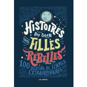 Histoires du soir pour filles rebelles Tome 1  