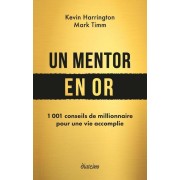  Un mentor en or : 1001 conseils de millionnaire pour une vie accomplie 