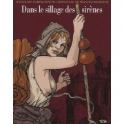  Dans le sillage des sirènes - Autour des Compagnons du crépuscule de François Bourgeon  