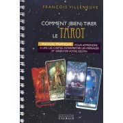  Comment (bien) tirer le Tarot de Marseille - Manuel pratique pour apprendre à lire les cartes, interpréter les messages et orienter votre destin  