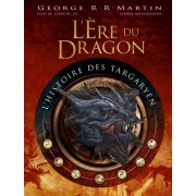  L'ère du Dragon, l'histoire des Targaryen - Volume 1  