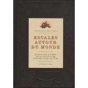  Escales autour du monde - Etiquettes d'hôtel de la collection Gaston-Louis Vuitton 