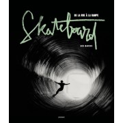  Skateboard - De la rue à la rampe  