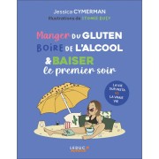  Manger du gluten, boire de l'alcool et baiser le premier soir 