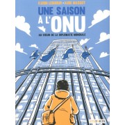  Une saison à l'ONU - Au coeur de la diplomatie mondiale  