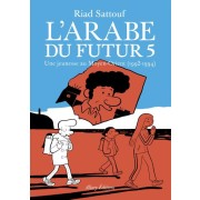  L'Arabe du futur t.5 ; une jeunesse au Moyen-Orient (1992-1994) 