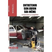  Entretenir son avion soi-même - Comprendre la navigabilité - Une introduction au règlement EASA Part M-L et à la réglementation française (annexe 1)  