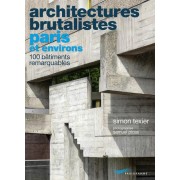  Architectures brutalistes ; Paris et environs 