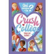 CRUSH COLLEGE - TOUS EN SCENE !