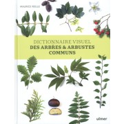  Dictionnaire visuel des arbres & arbustes communs  