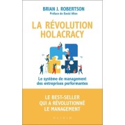  La révolution holacracy - Le système de management des entreprises performantes  