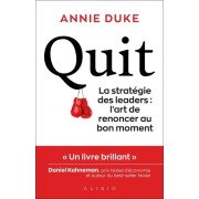  Quit - La stratégie des leaders : l'art de renoncer au bon moment  