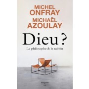  Dieu ? Le philosophe et le rabbin  