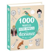  1000 modèles ultra-simples à dessiner en pas à pas  